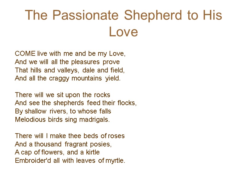 The Passionate Shepherd to His Love  COME live with me and be my